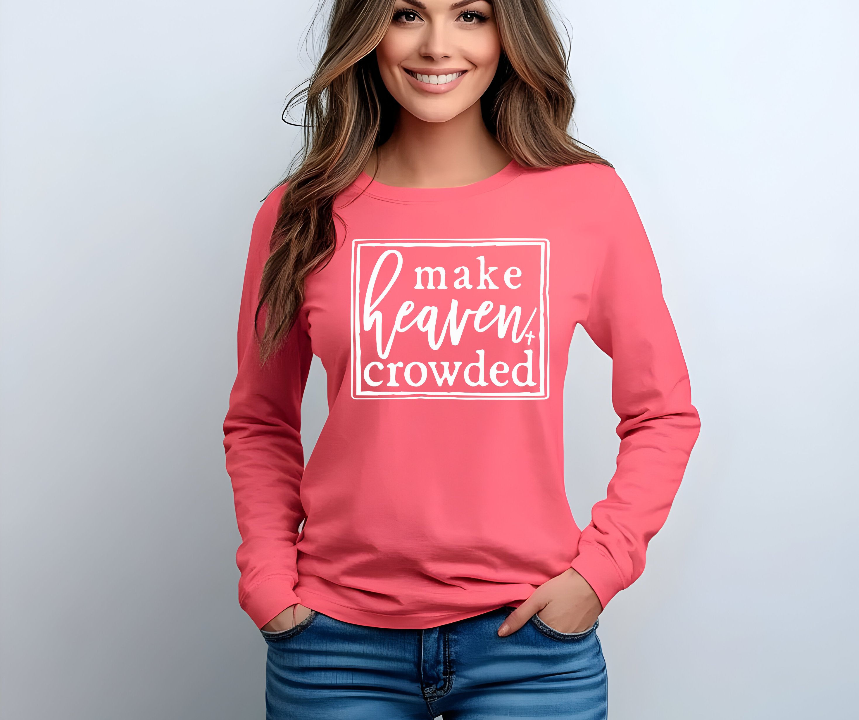 Make Heaven Crowded Long Sleeve Tee